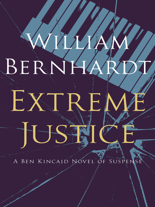 Title details for Extreme Justice by William Bernhardt - Available